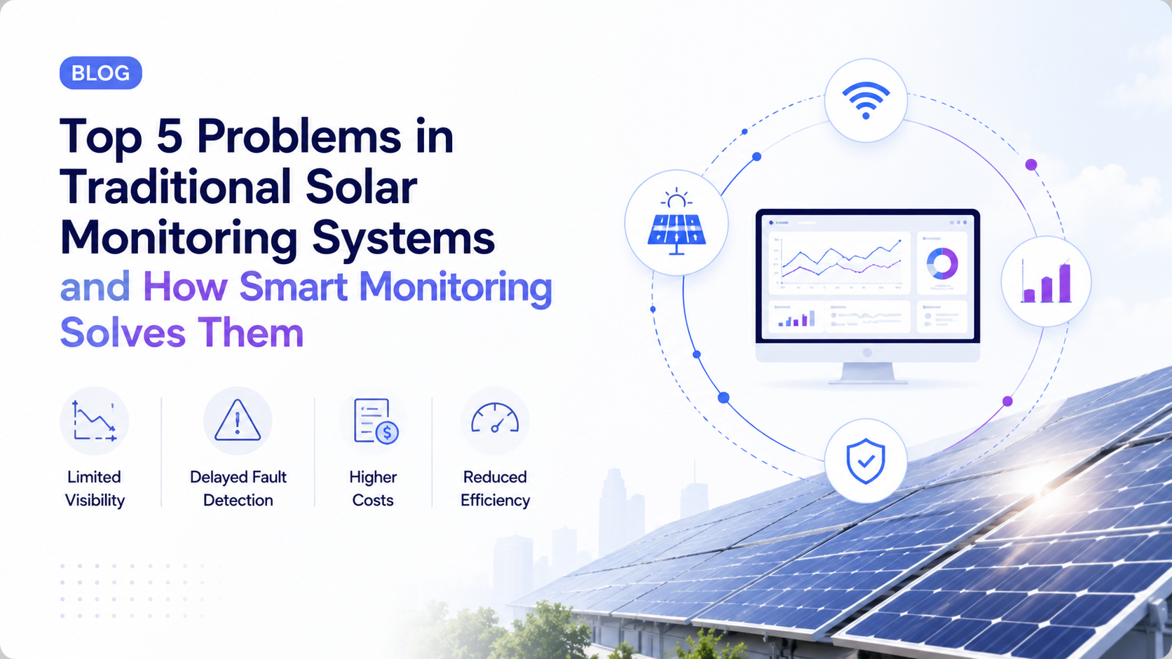 Top 5 Problems in Traditional Solar Monitoring Systems and How Smart Monitoring Solves Them